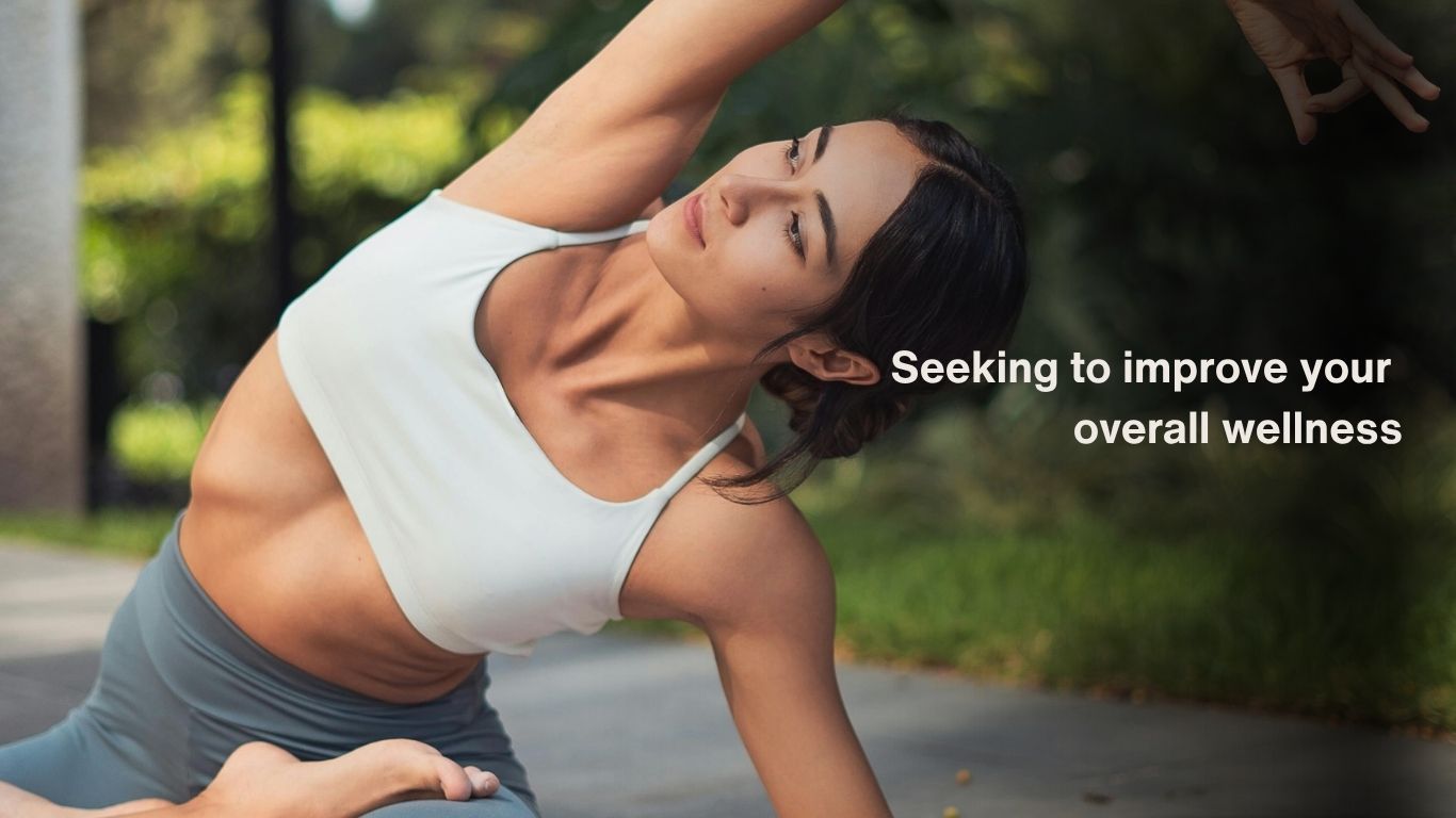 Seeking to improve your overall wellness